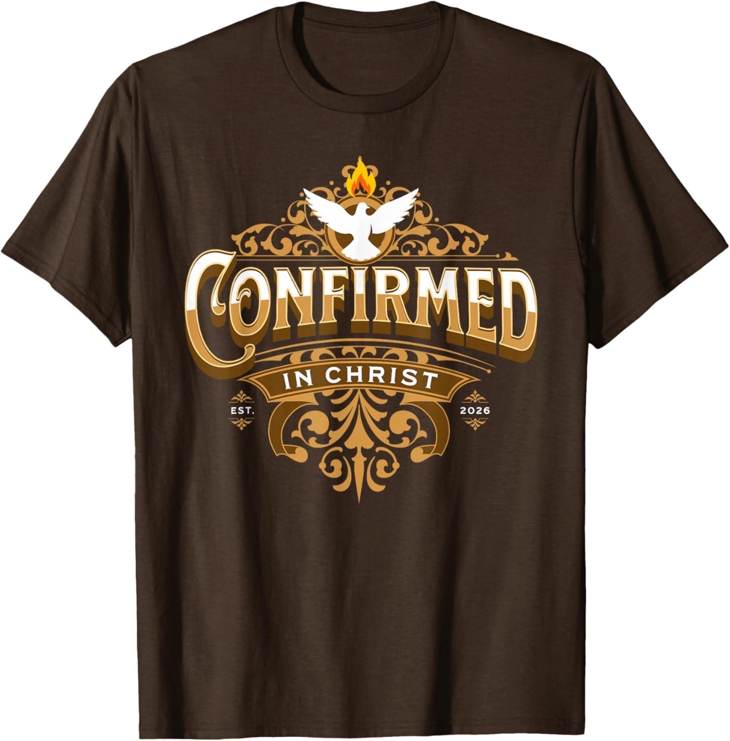 Confirmation 2026 Confirmed in Christ Holy Spirit Catholic T-Shirt Unisex T-Shirt XXL