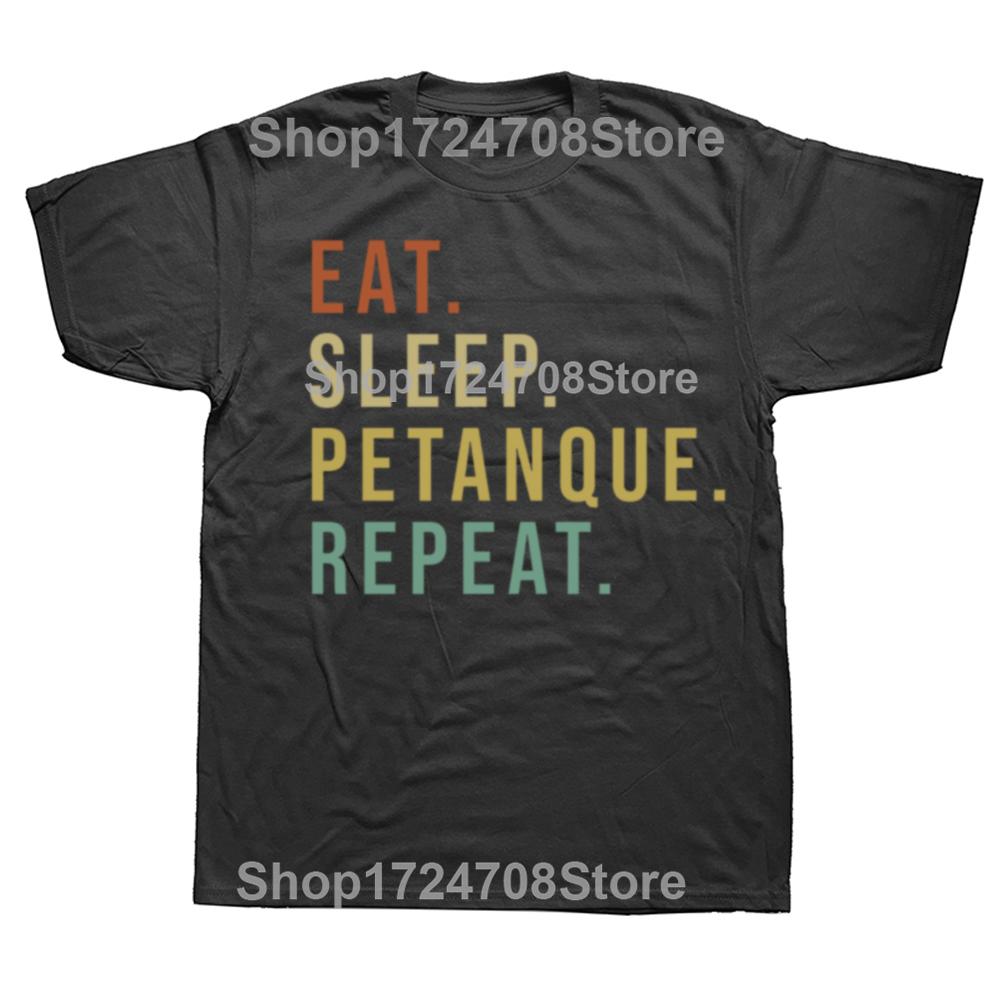 Lustige Eat Sleep Petanque Repeat Grafik T-Shirts Herren Damenmode Lässiges T-Shirt 100% Baumwolle Lockeres Übergroßes T-Shirt