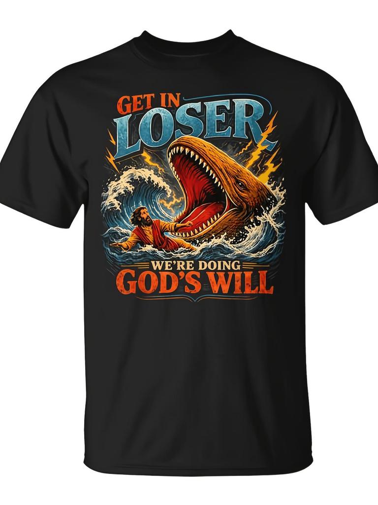 Get In Loser WeRe Doing Gods Will Unisex TShirt Funny Religious Novelty Tee 220g Pure Fabric Trendy Streetwear Short Sleeve Casual Printed Top