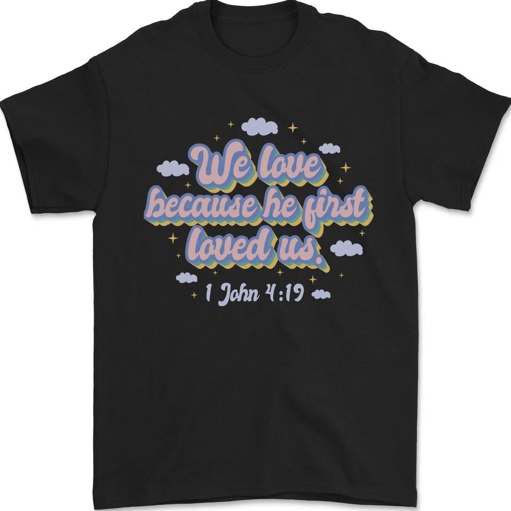 He First Loved Us Christian Tshirt Gift For Jesus Lover S
