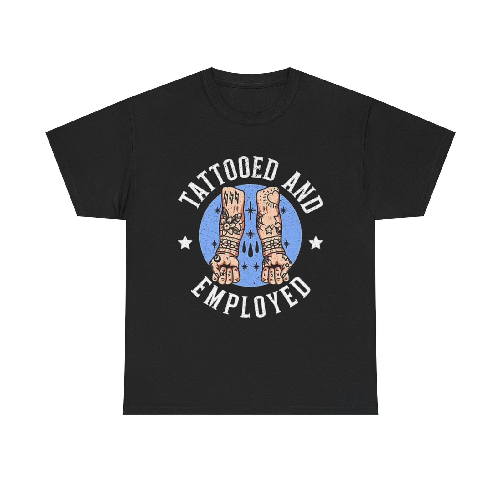 Tattooed And Employed Graphic T Shirt Cotton Tee XXXL