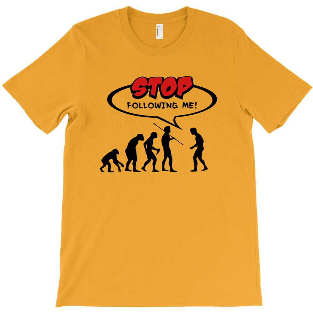 Funny Evolution Of Man Stop Following Me T Shirt Youth Natural Cotton Custom Work Print Short 2XL