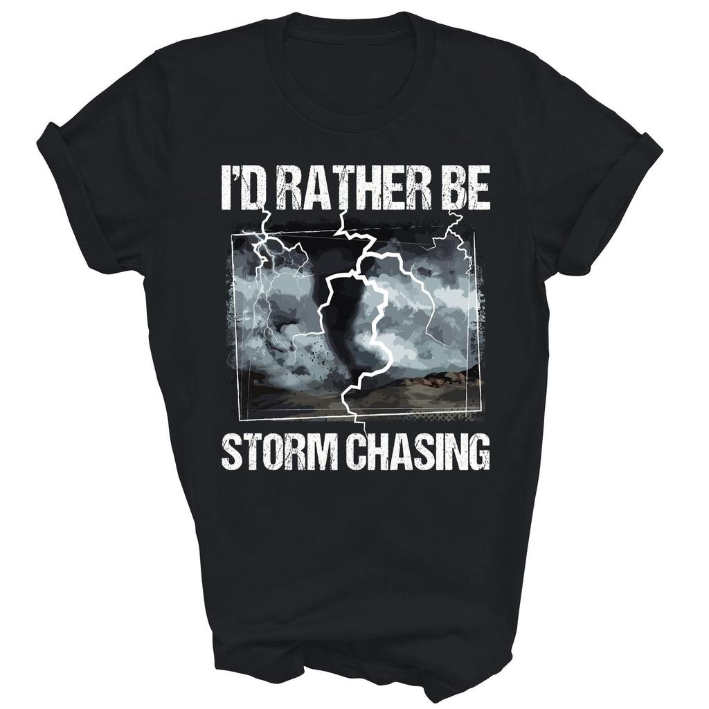 I Would Rather Be Storm Chasing Tornado Chaser Meteorology Shirt