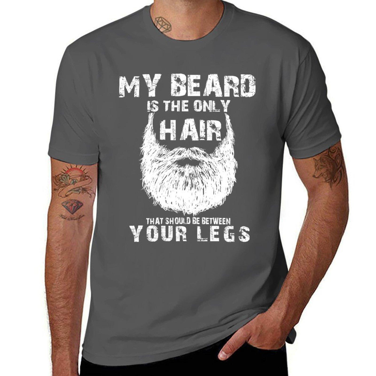 

Your beard is only hair that should be between your legs T-Shirt plain quick-drying korean fashion tshirts for men 4XL