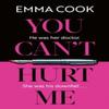 You Cant Hurt Me by Emma Cook Paperback Book 9781398717268