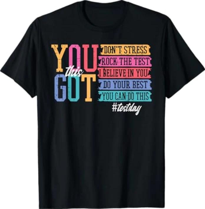 You Got This Test Day Teacher State Testing Unisex Unisex Tshirt S