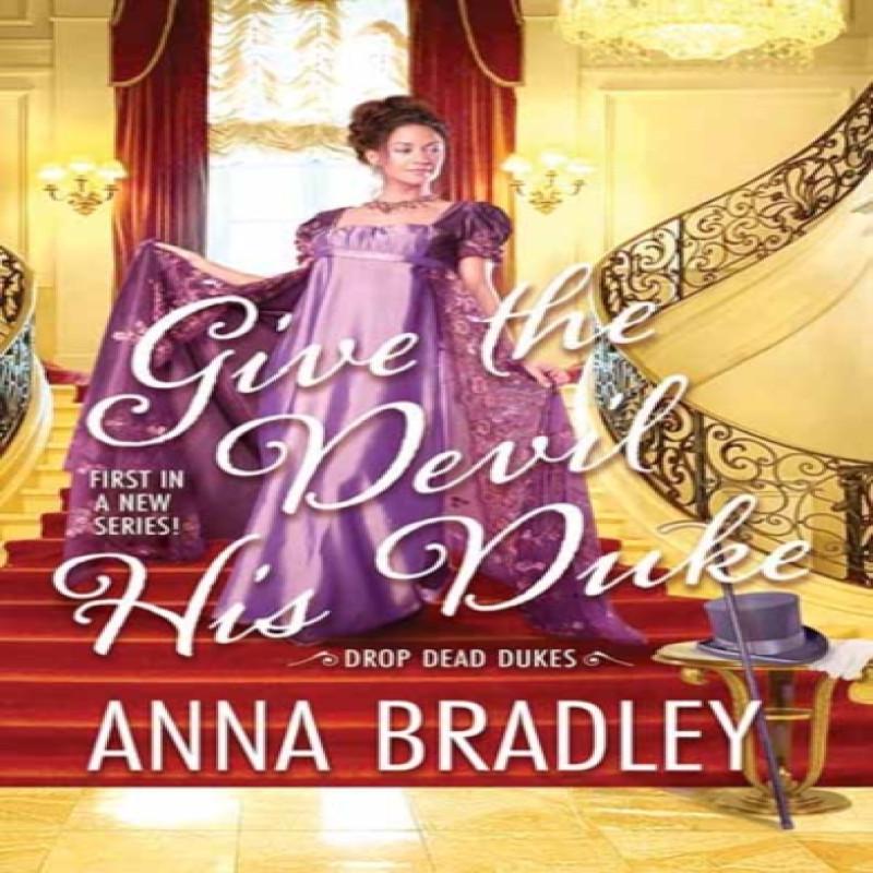 Give the Devil His Duke by Anna Bradley Paperback Book 9781420155396