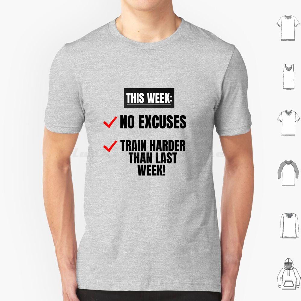 No Excuses Train Harder Than Last Week Motivational Inspirational Gym Quote T Shirt Men Women Kids 6xl Cute Motivational