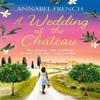 A Wedding At the Chateau by Annabel French Paperback Book 9780008558277