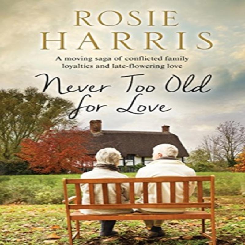 Never Too Old for Love by Rosie Harris Paperback Book 9781847518934