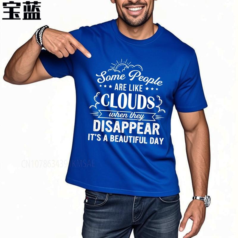 Plus Size Summer Boys Tshirt Some People Are Like Clouds When They Disappear Its A Beautiful Day Short Sleeve New Arrived