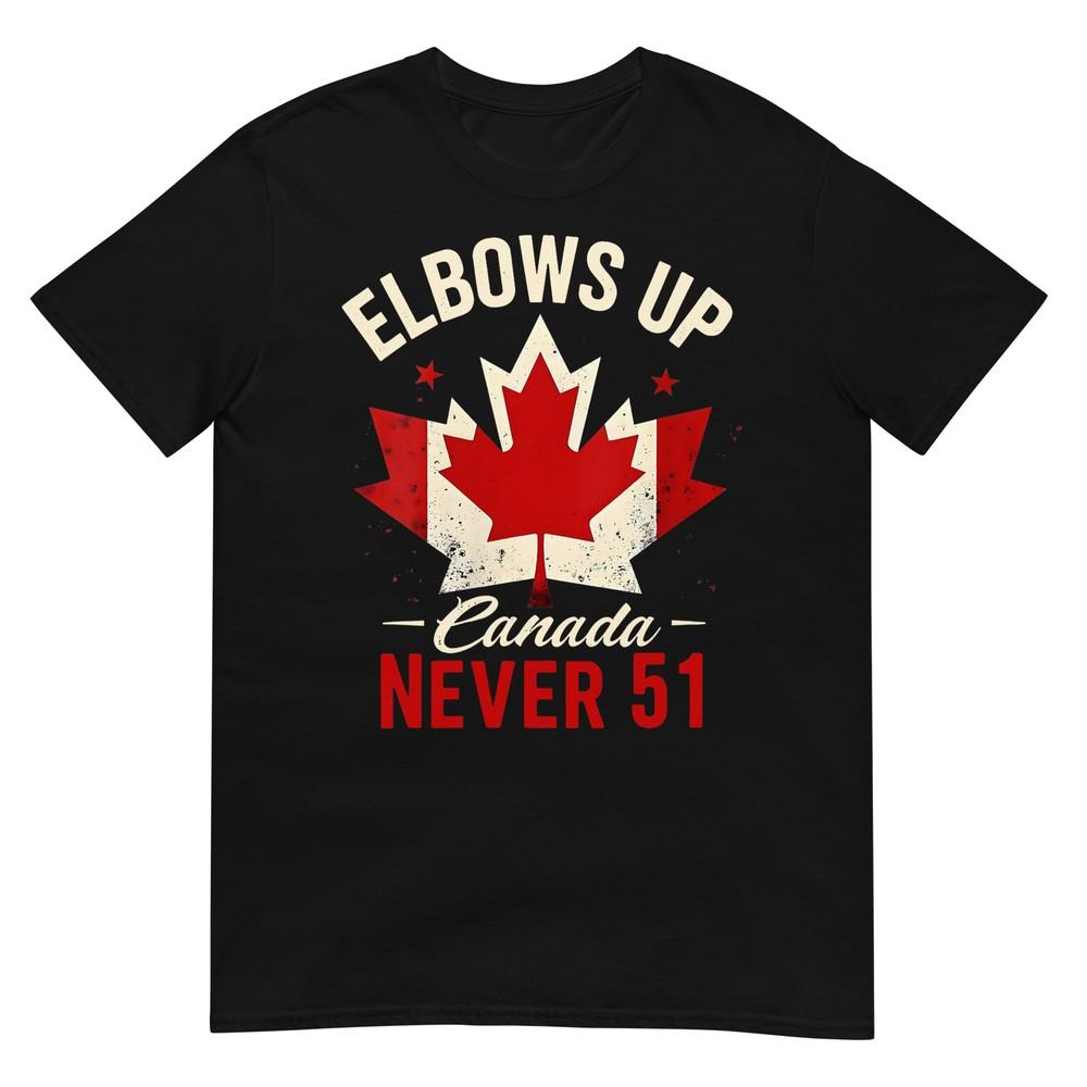 Elbows Up Canada Never 51 Canada Flag T-Shirt