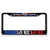 Metal Ert License Plate Frame Dimelo Ke Lo Ke, Dominican Republic Flag Weatherproof Car Accessories Black 2 Holes Solid Ert 1 Frame