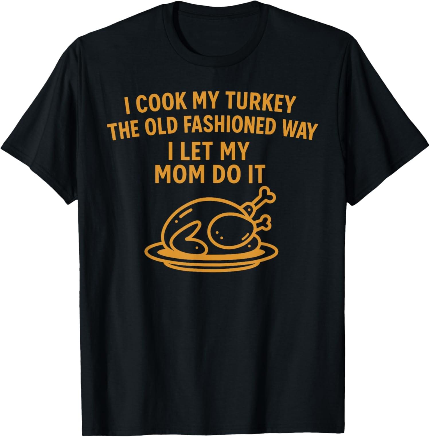 T-shirt unisexe dr?le de Thanksgiving, je laissez ma maman cuisinez la turquie S