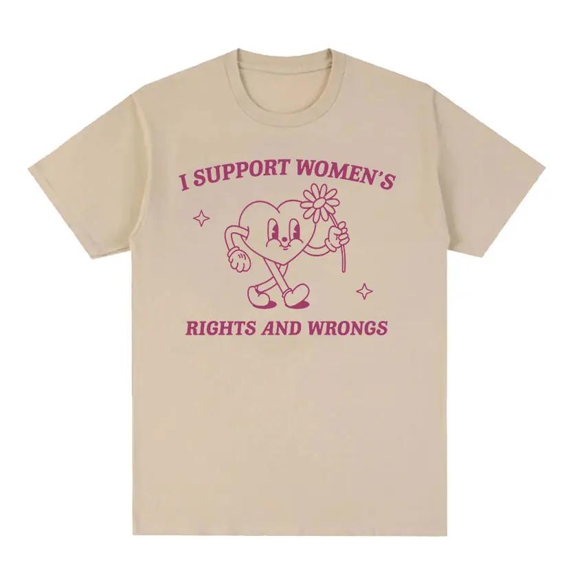 2005support Women Rights And Wrongs Funny Meme T Shirts Men Women Retro Aesthetic Oneck Oversized Cotton Tshirt Harajuku Tops