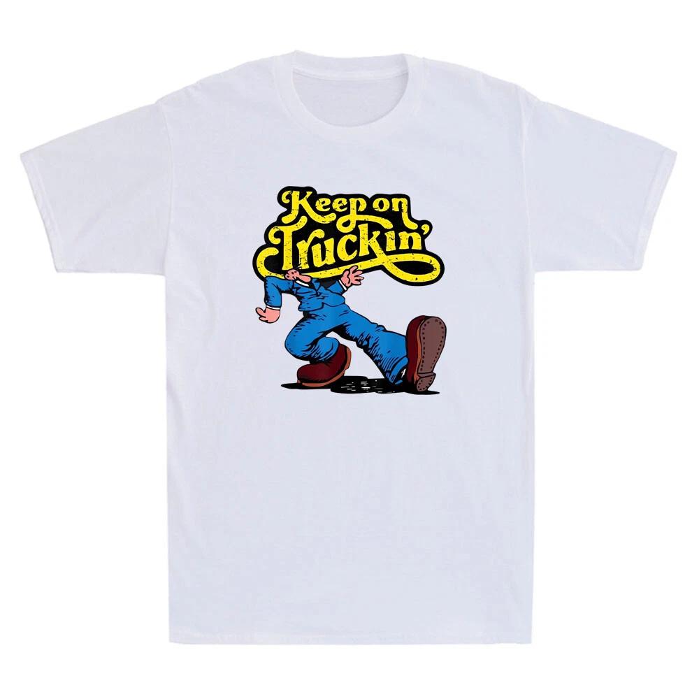 Keep On Truckin Funny Cartoon Meme Humor Quote Retro Men s Short Sleeve T-Shirt 4XL