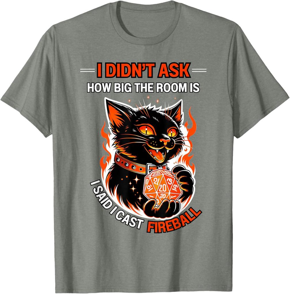 I Didnt Ask How Big The Room Is Said I Cast Fireball Cat Graphic Tee Mens Cotton Short Sleeve TShirt
