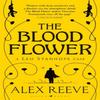 The Blood Flower by Alex Reeve Paperback Book 9781526612755
