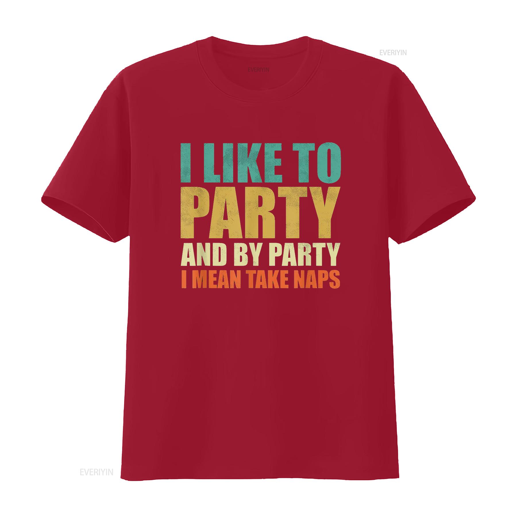 I Like To Party And By Mean Take Naps Retro T Shirt vintage Washed Casual Slightly Comfortable homme Soft graphic fashion S
