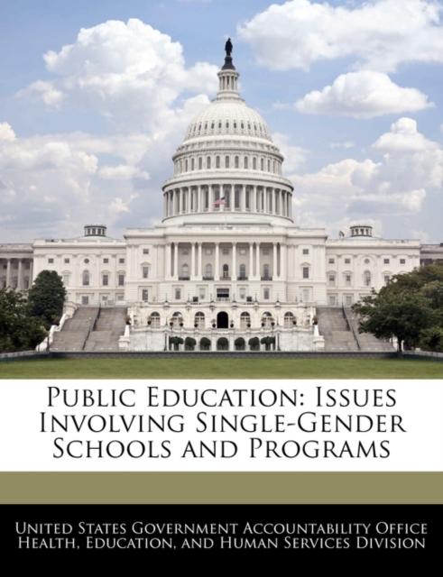 The Public Education : Issues Involving Single-Gender Schools and Programs Book