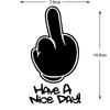 Motorcycle Stickers HAVe A Nice DAY ! Middle Finger Refletor Accessories Decals for Honda PCX125 Yamaha R1 Kawasaki Z900