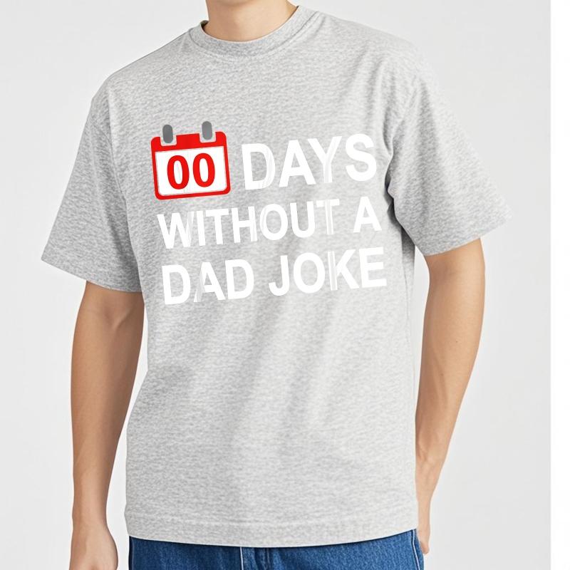 Unisex Summer Man Tshirt Zero Days Without A Dad Joke Short Sleeve Cotton ONeck Top Tees Hiphop Cheap Tshirt Bigger Size