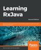The Learning RxJava : Build Concurrent Applications Using Reactive Programming with the Latest Features of RxJava 3, 2nd Edition Book