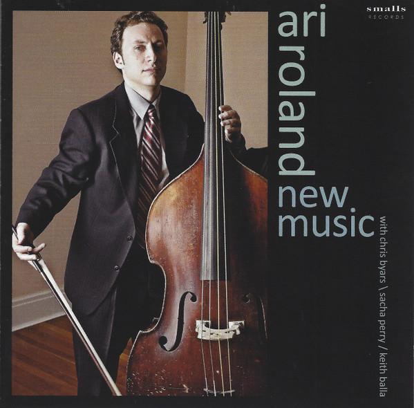 

CD ARI ROLAND - New Music SRCD0046 Smalls Records 2009 US Jazz Used