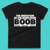 The Invention Of The Word Boob Funny Sarcastic Word Funny Saying Womens Tee T Shirt Mens Tops Unisex Top