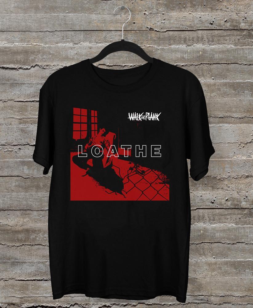 Loathe Band Walk The Plank  All Size S-5XL Gift For Fan OM2009 Unisex T-Shirt L