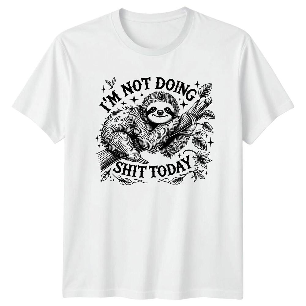 Lazy Sloth IM NOT DOING SHT TODAY Funny Animal Pun TShirt S