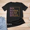 Ma Mama Mom Bruh Mother Mommy Mother's Day Gifts T-Shirt Unisex T-shirt