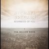 LP Пластинка МАЙКЛ БРЕКЕР - Близость тебя: The Ballad Book UCJU91067 UNIVERSAL MUSIC 2025 Япония Джаз