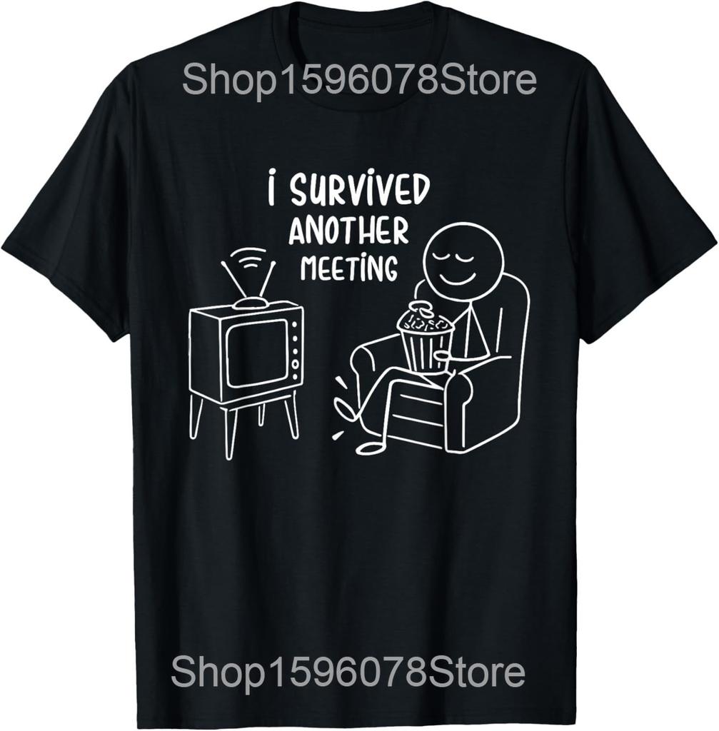 Ik Heb Weer Een Vergadering Overleefd Die Een E-mail Had Kunnen Zijn T-shirts Humor Streetwear T-shirt Korte Mouw Unisex Losse Kleding