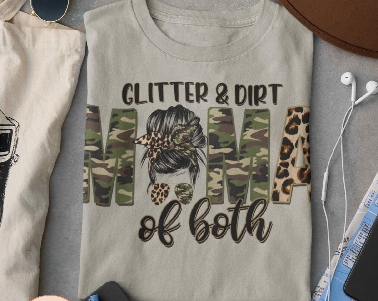 Glitter and Dirt Mama of Both Shirt for Mom for Mother s Day - Mom of Both Tshirt for Women - Glitter and Dirt Shirt - Gift for Mom of Both L