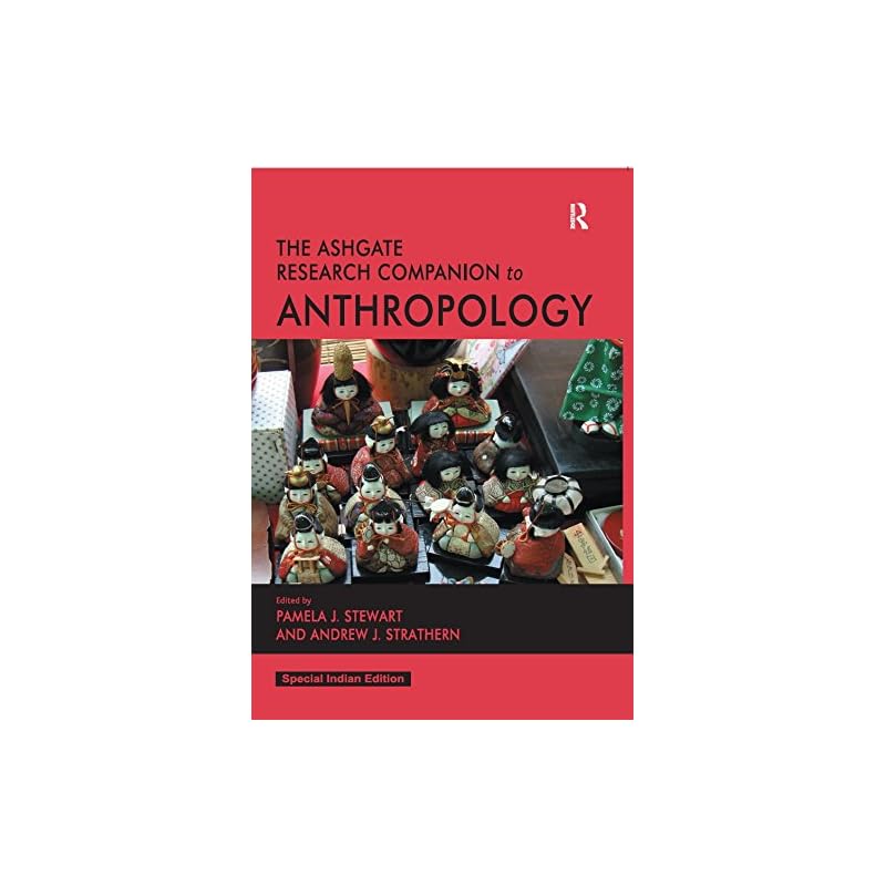 The Ashgate Reserach Companion to Anthropology