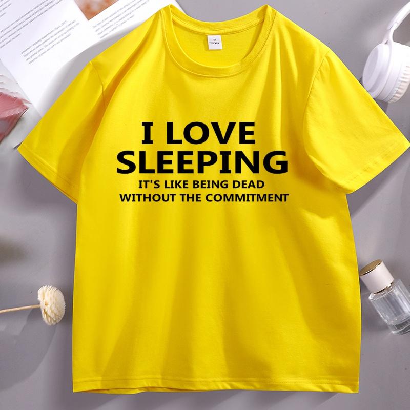 I Love Sleeping Tshirt For Unisex Women Funny Sarcastic T Shirt Loose Cotton Short Sleeve Round Neck Tshirts Soft Brathable Tees