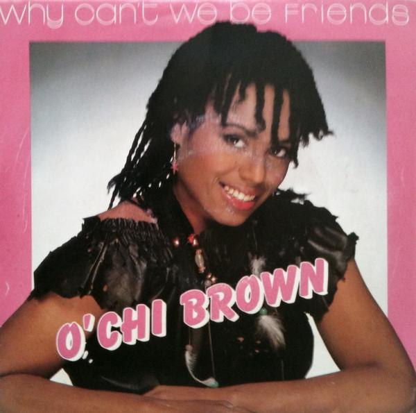

7inch Record OCHI BROWN Why Cant We Be Friends DBM009 DBM Records 1985 UK SoulFunk Used