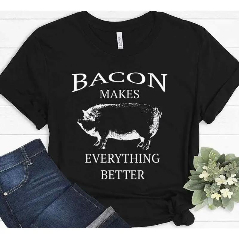 Bacon Makes Everything Better Funny For Pig Pork Lovers Farm Farmer T Shirt