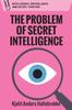 The The Problem of Secret Intelligence Book