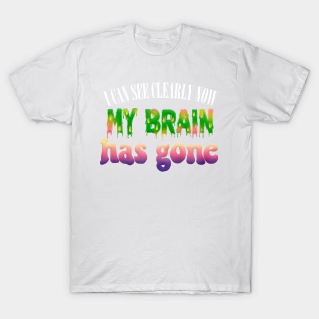 Buy T Shirt Women I Can See Clearly Now My Brain Has Gone Harajuku