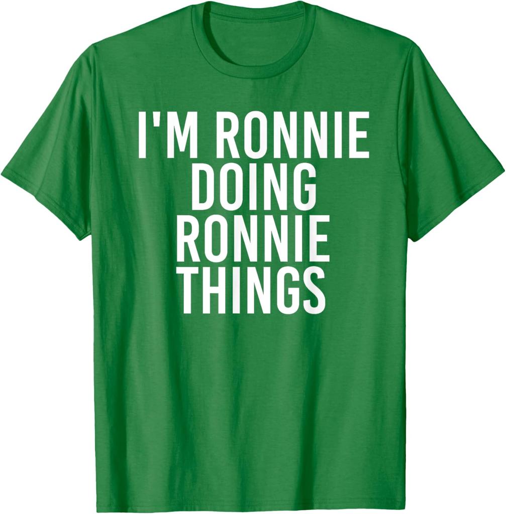 I'M RONNIE DOING RONNIE THINGS Shirt Funny Gift Idea