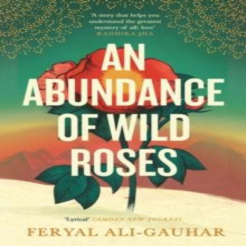 An Abundance of Wild Roses by Feryal AliGauhar Paperback Book 9781838858209