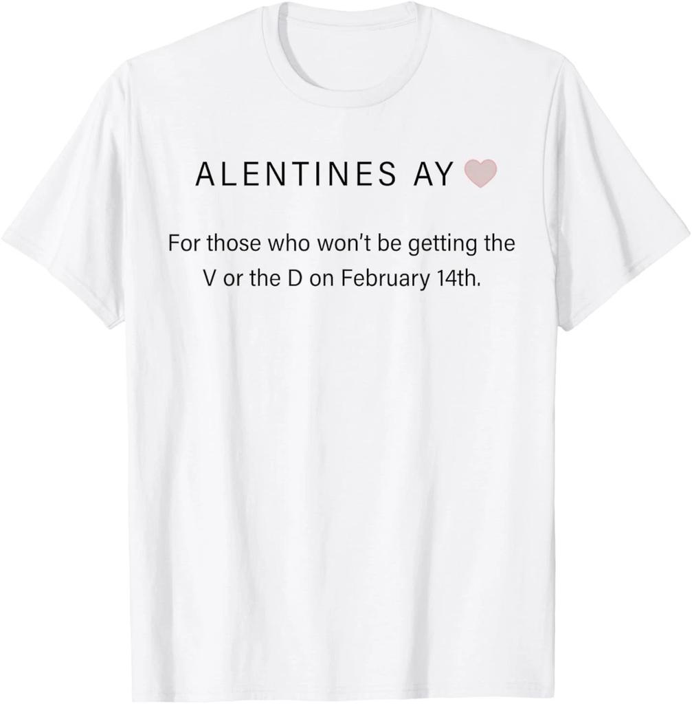 Alentines Ay for Those Who Wont Be Getting The V and D Funny T-Shirt