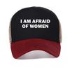 I Am Afraid of Women Baseball Cap Humor Gift Funny Meme Caps Street Fashion Unisex Adjustable Hats Breathable Mesh Snapback Hat