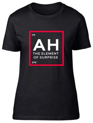 AH The Element Of Surprise Fitted Womens Ladies T Shirt