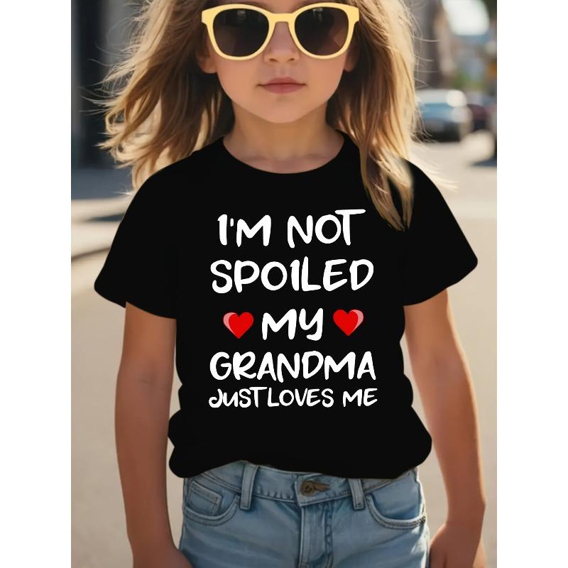 European sizes Summer Fashion Girls' Short Sleeve T-Shirt "I'M NOT SPOILED MY GRANDMA JUST LOVES ME" Letter Print Casual