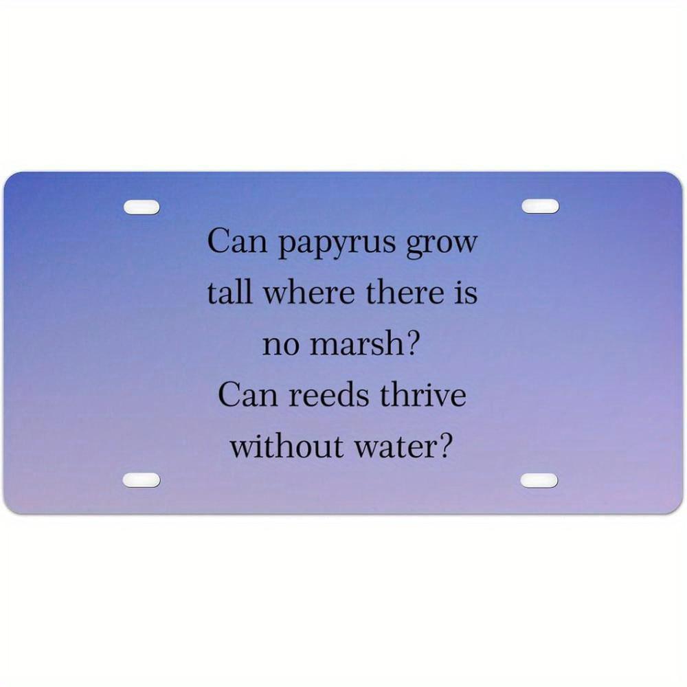 Номерной знак Может ли папирус расти высоким там, где нет болота Аксессуары Вдохновляющая табличка Внешний вид 6x12 15x30cm(5.9x7.8inch)