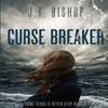 Curse Breaker by J T Bishop Paperback Book 9780692778401