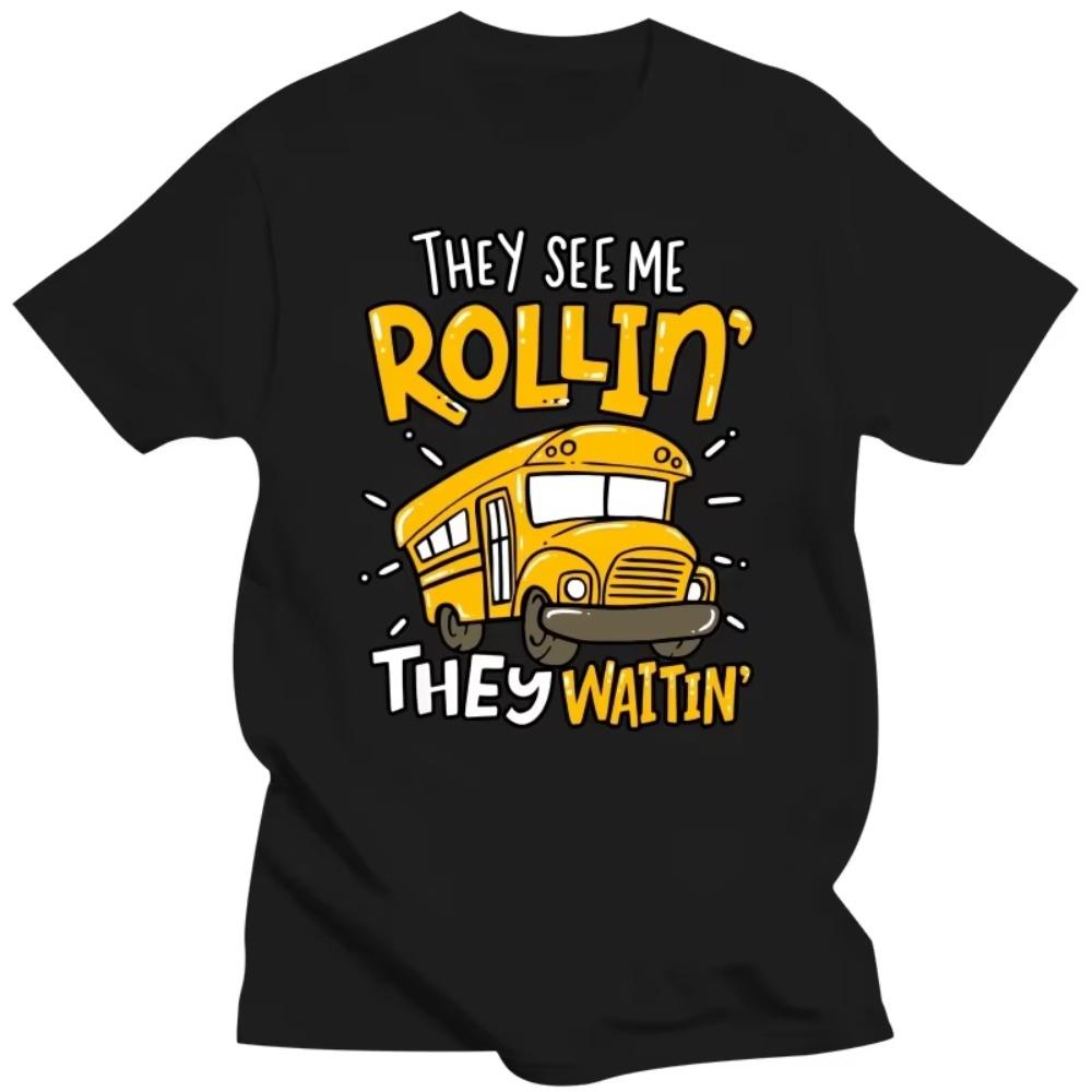 Funny School Bus Driver They See Me Rollin T Shirts Summer Style Graphic Cotton Streetwear Short Sleeve Birthday Gifts T-shirt